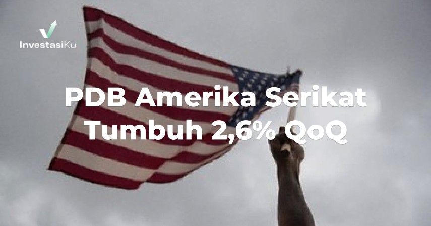 PDB Amerika Serikat Tumbuh 2,6% QoQ